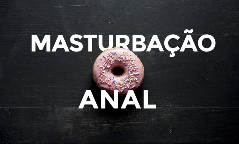 Masturbação Anal